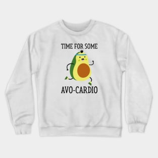 Time For Some Avo-Cardio Crewneck Sweatshirt